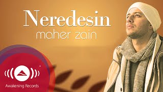 Maher Zain  Neredesin TurkishTürkçe  Official Lyric Video [upl. by Vona]