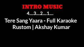 O Tere Sang Yaara Full Karaoke [upl. by Ardnaeed575]