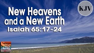 Isaiah 651724 Song KJV quotNew Heavens and a New Earthquot Esther Mui [upl. by Aineles]