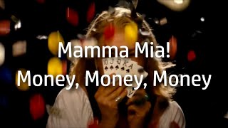 Mamma Mia  Money Money Money lyrics [upl. by Cirdec]