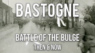 Battle of the Bulge Bastogne WWII Then amp Now  13 EPIC Photographs [upl. by Oiceladni]