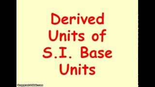 Derived Units of SI Base Units [upl. by Eniarrol931]