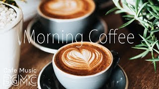 Morning Coffee Music  Relaxing Jazz amp Bossa Cafe Music  Breakfast Jazz Instrumental [upl. by Herrle]