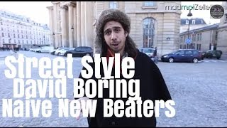 David Boring Naive New Beaters le Street Style [upl. by Llehsim]