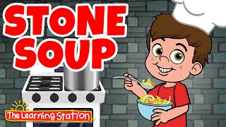 Stone Soup ♫ Kids Song by The Learning Station [upl. by Giacamo696]