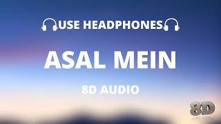 Asal Mein 8D Audio  Darshan Raval 🎧 [upl. by Remos41]