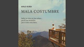 MALA COSTUMBRE [upl. by Sualokcin]