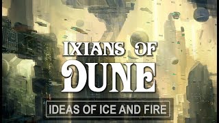 The Ixian Technocracy of Dune [upl. by Ahtel]