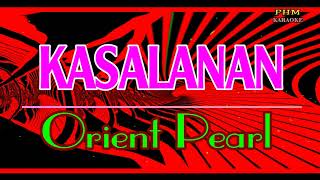 ♫ Kasalanan  Orient Pearl ♫ KARAOKE VERSION ♫ [upl. by Tiphane]