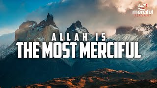 WHO IS ALLAH  MOST MERCIFUL [upl. by Koy]