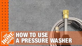 How to Use a Pressure Washer  The Home Depot [upl. by Lebiram]