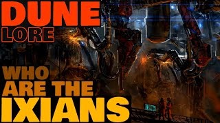 Who Are The Ixians  Dune Lore [upl. by Yesllek]