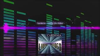 Cardenia  Living On Video [upl. by Etteuqaj892]