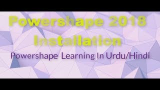 Autodesk Powershape 2018 Installation [upl. by Ilaire]