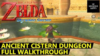 Skyward Sword Ancient Cistern Walkthrough  Full Dungeon Guide  Puzzles amp Koloktos Boss [upl. by Anitan]