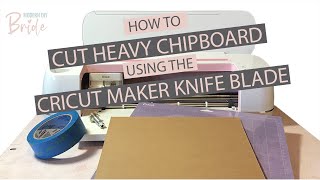 How to Cut Heavy Chipboard Using the Cricut Maker Knife Blade [upl. by Mireielle]