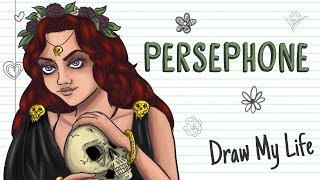 PERSEPHONE  Draw My Life [upl. by Ackerley489]