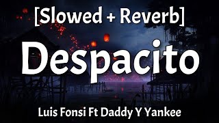 Despacito  Slowed  Reverb Lyrics Luis Fonsi Ft Daddy Y Yankee [upl. by Jacobina]