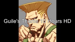 Guiles Theme 10 Hours HQ [upl. by Schalles]