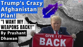 Trumps Crazy Afghanistan Plan  I WANT MY WEAPONS BACK  By Prashant Dhawan [upl. by Aalst]