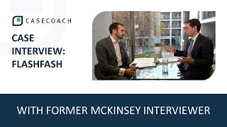 CASE INTERVIEW WITH FORMER MCKINSEY INTERVIEWER FLASHFASH [upl. by Lemert]