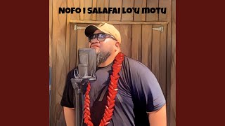 Nofo I Salafai Lou Motu [upl. by Retsek]