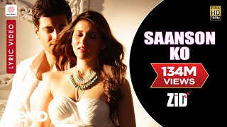 Saanson Ko Lyric video  ZiD  Mannara Karanvir  Arijit Singh  Sharib Toshi [upl. by Aseret]