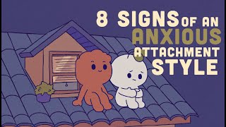 8 Signs of an Anxious Attachment Style [upl. by Inek]