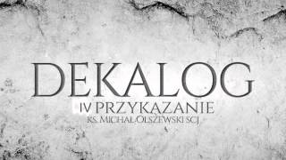 ks Michał Olszewski SCJ  Dekalog IV Przykazanie [upl. by Lehman]