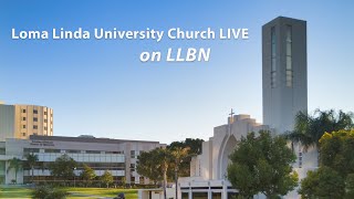 Loma Linda University Church  LIVE [upl. by Akinat]