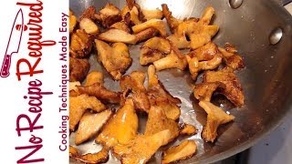 Sautéed Chanterelles Mushrooms  NoRecipeRequiredcom [upl. by Terchie922]