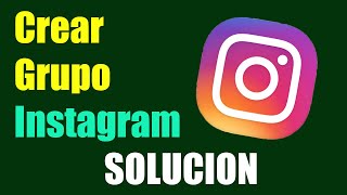 Como Crear un Grupo en Instagram I Agregar personas a un grupo de instagram I Solución 2024 [upl. by Nikral164]