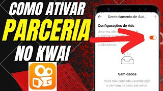 COMO ATIVAR O PROGRAMA DE PARCERIA NO KWAI [upl. by Llekcm]