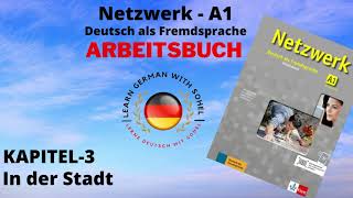 Netzwerk Arbeitsbuch  A1 Audio II KAPITEL – 3 II In der Stadt [upl. by Ahsiner]