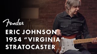 Eric Johnson 1954 quotVirginiaquot Stratocaster  Fender Stories Collection  Fender [upl. by Kask]