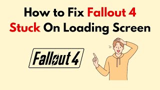 How to Fix Fallout 4 Stuck On Loading Screen [upl. by Silvers]