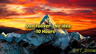 Don Toliver  No idea  7 Hours because i forgot to put it to 10 Hours [upl. by Rellek]