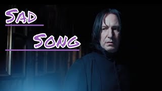 Severus Snape  Sad Song [upl. by Jereld]