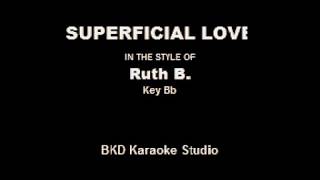 Superficial Love In the Style of Ruth B Karaoke with Lyrics [upl. by Omsare885]