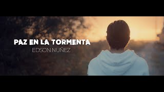 PAZ EN LA TORMENTA  EDSON NUÑEZ OFFICIAL VIDEO [upl. by Prady]