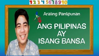 Araling Panlipunan  Ang Pilipinas ay Isang Bansa [upl. by Enyalb690]