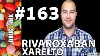 RIVAROXABAN XARELTO  PHARMACIST REVIEW  163 [upl. by Agosto]