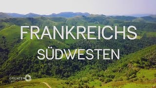 quotGrenzenlos  Die Welt entdeckenquot in Frankreichs Südwesten [upl. by Cia]