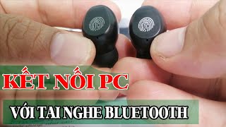 Cách kết nối máy tính với tai nghe không dây bluetooth [upl. by Sly]