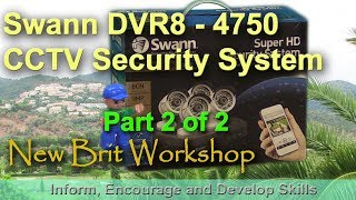 How to set up a Swann Security Camera System  Part 2 [upl. by Ymeon]