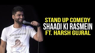 Shadi Ki Rasmein  Standup Comedy ft Harsh Gujral [upl. by Akym]