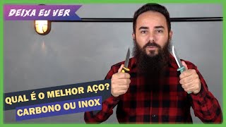 Aço Carbono ou Inoxidável qual é o melhor [upl. by Kalie]