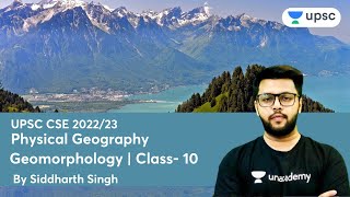 Geomorphology  Class 10  Physical Geography  UPSC CSEIAS 2022  Siddharth Singh [upl. by Lolande993]