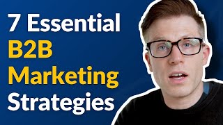 7 Essential B2B Marketing Strategies [upl. by Tiebout1]