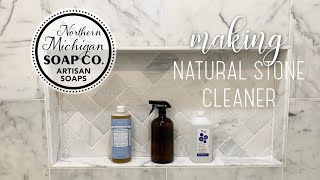 Natural Granite and Marble Cleaner  DIY Cleaning  Northern Michigan Soap Company [upl. by Notsob]